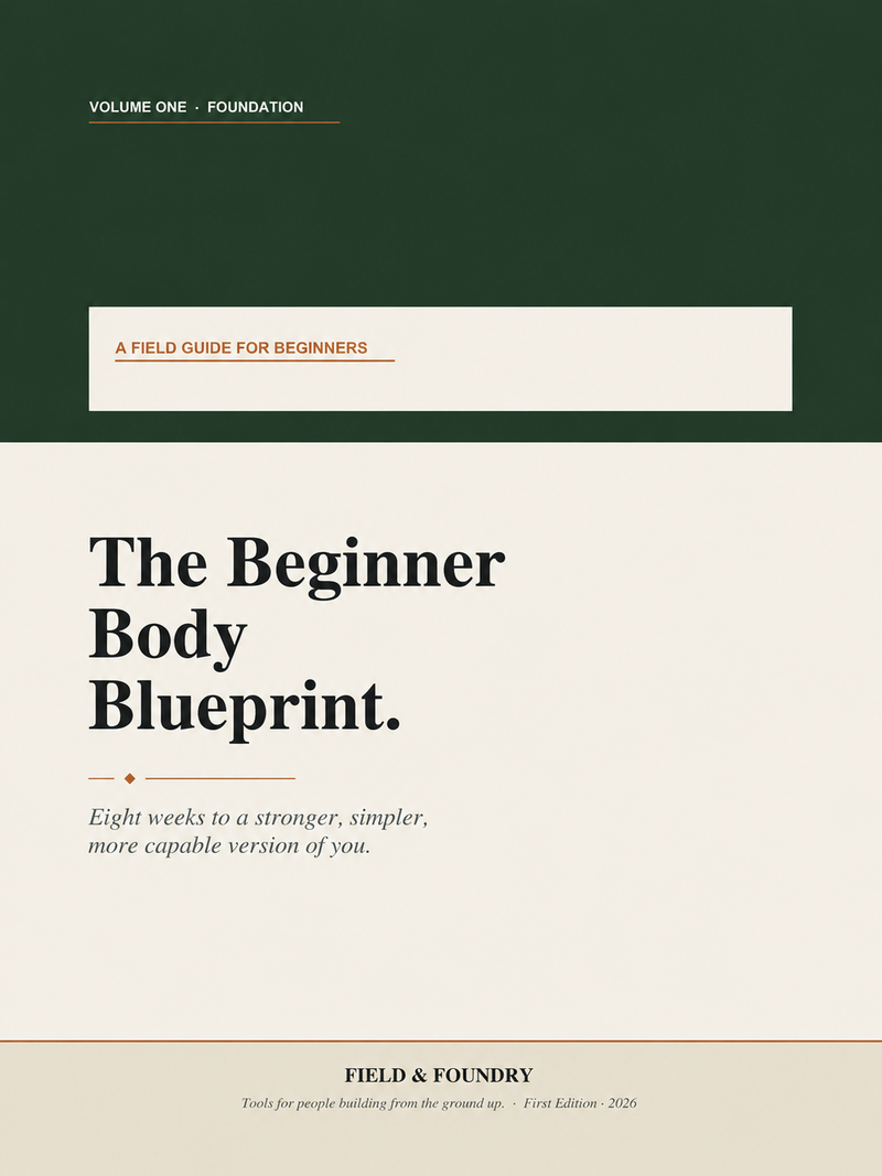 The Beginner Body Blueprint — Volume One: Foundation